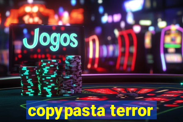 copypasta terror